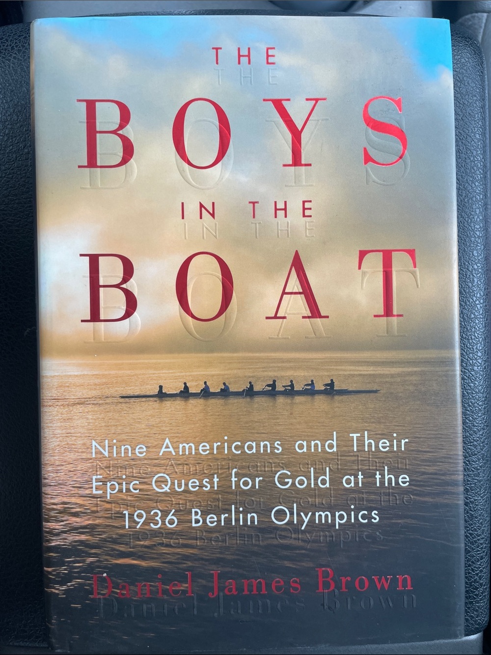 Hard copy, the boys in the boat by Daniel James Brown